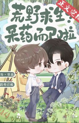 Sinh Tồn Nơi Hoang Dã, Tôi Chỉ Muốn Hái Thuốc Thôi Mà 